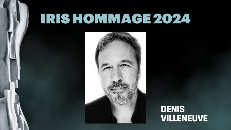 DENIS VILLENEUVE RECEVRA L’IRIS HOMMAGE 2024